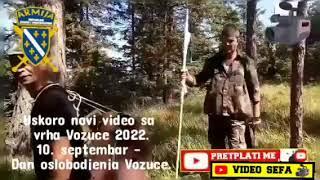 Uskoro novi video sa vrha Vozuće. U znak 10 septembra oslobodjenja Vozuće