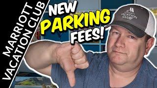 PARKING FEES ARE COMING TO MARRIOTT VACATION CLUB RESORTS!