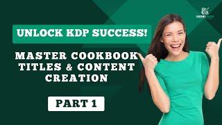 Amazon KDP Success: Crafting Best-Selling Cookbook Titles & Content | #amazonkdp #selfpublishingtips