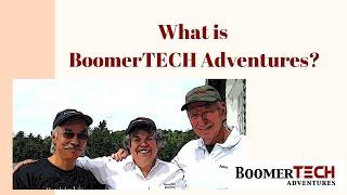 BoomerTECH Adventures YouTube Channel Introduction   (boomertechadventures.com)