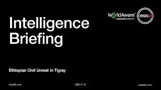 WorldAware Intelligence Briefing:  Ethiopia Unrest in Tigray Region