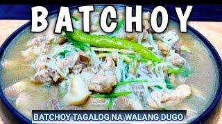 THE BEST BATCHOY TAGALOG NA WALANG DUGO RECIPE!! / BATCHOY TAGALOG RECIPE! GRABE ANG SARAP!!!