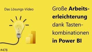 Das #Lösungsvideo 478: Große Arbeitserleichterung dank Tastenkombinationen in Power BI