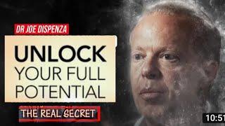 The Secret to Unlocking Your Full Potential - Dr. Joe Dispenza