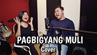 PAGBIGYANG MULI COVER Katrina Velarde and Rhap Salazar