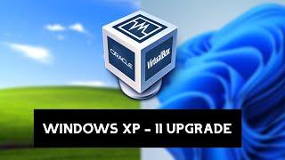 Upgrading Windows XP To Windows 11 In VirtualBox - REAL TIME SPEED! | TecAdam