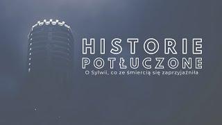 Historie potłuczone [#177] O Sylwii, co ze śmiercią się zaprzyjaźniła