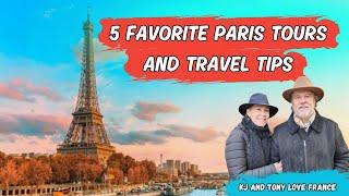 Favorite PARIS TOURS and TRAVEL TIPS for First Timers and Experienced Travelers TOO!!