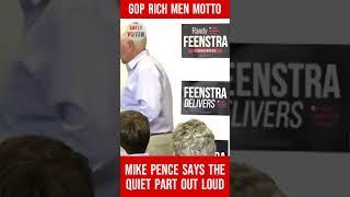Former Vice President Mike Pence says the quiet part out loud