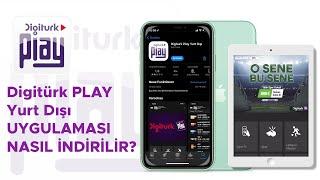 Digitürk PLAY Yurt Dışı Uygulaması Telefonlara ve Tabletlere Nasıl İndirilir? - Digitürk Euro