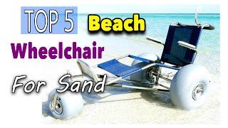 Best Beach Wheelchairs for Sand: Our Top 5 Picks for Accessibility and Comfort