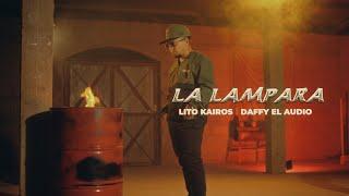 Lito Kairos ️ Daffy El Audio - La Lampara (Video Oficial)