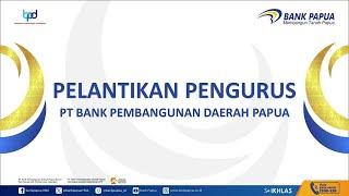 PELANTIKAN PENGURUS PT BANK PEMBANGUNAN DAERAH PAPUA 2023