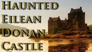 Eilean Donan Castle Ghost