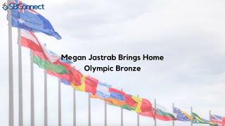 Megan Jastrab Brings Home Olympic Bronze