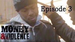 MONEY & VIOLENCE - Episode 3