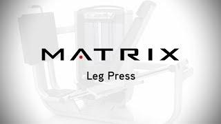 Matrix Fitness: Ultra Leg Press Setup & Movements