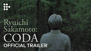 RYUICHI SAKAMOTO: CODA | Official Trailer | MUBI