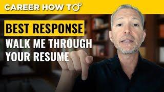 Walk Me Through Your Resume: Best Way to Respond