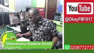 Ade Akye Abia With Ohenenana Kwame Amoh    On Okay 101.7 Fm (03/02/2025)