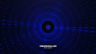 OIBAF&WALLEN - Blue Lights | D2
