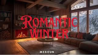 Romantic Winter Music ️ Cozy Vibes for a Heartwarming Season 