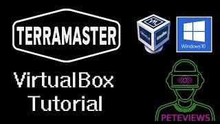 TerraMaster VirtualBox Tutorial Windows 10 on TOS 5