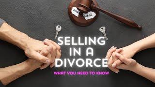Essential Tips For Selling Your Home In A Divorce- Don't Get Caught Off Guard!