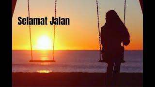 SELAMAT JALAN (Video Music)