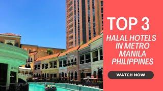 Top 3 Halal Hotels in Metro Manila Philippines