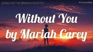 Without You - Mariah Carey (Lyrics)