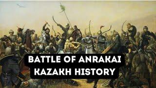 Battle of Anrakai. Kazakh History