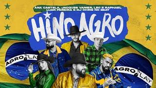 Hino Agro -  @anacastelaoficial @LeoeRaphael @LuanPereiraLP @djchrisnobeat @Jacques_vanier