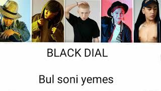 Black Dial - Bul soni yemes/Бұл соңы емес [текст песни / Lyrics]