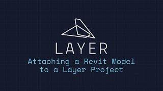 Attaching a Revit Model to a Layer App Project