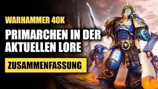 Die Primarchen in der aktuellen Lore! | Warhammer 40K Lore Deutsch | Zusammenfassung