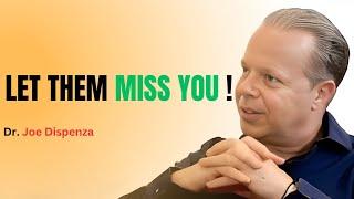 || Dr. Joe Dispenza || Let Them Miss You: Reclaim Your Power by Shifting Your Focus