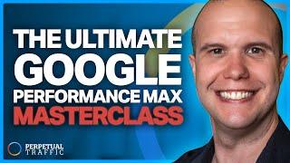 The Ultimate Google Performance Max Masterclass with Tier 11's John Moran | PT EP 584