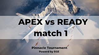 [Pinnacle] APEX vs READY : match 1