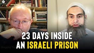 23 Days Inside an Israeli Prison with Dr Hassan Abdel Salam