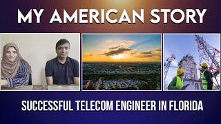 My American Story -Successful Pakistani Telecom Engineer from Pakistan How to get telecom job in USA