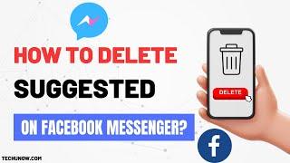 How To Delete Suggested On Messenger?