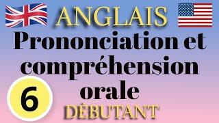 Anglais Débutant Prononciation Leçon 6