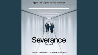 Music Of Wellness (From Severance: Season 1 Apple TV+ Original Series Soundtrack)