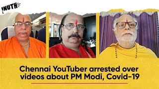 Chennai YouTuber Arrested Over Videos About PM Modi, Covid-19