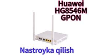 Huawei HG8546M Gpon mademini to'liq nastroyka qilish. #Huawei #Gpon #Optika