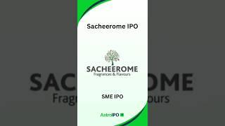Sacheerome IPO: Complete Details in 60 Seconds | AstroIPO