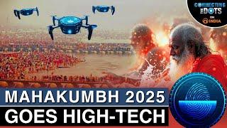 Mahakumbh 2025: World's Largest Spiritual Gathering Goes High-tech | Connecting The Dots