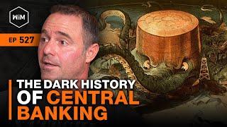 Bitcoin and the Dark History of Central Banking with Chris Sullivan (WiM527)