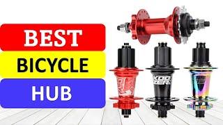 TOP 10 Best Bicycle Hub in 2022 | Best Bike Hubs